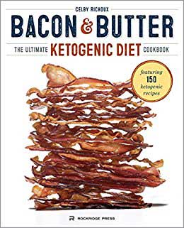 Bacon & Butter Keto Cookbook